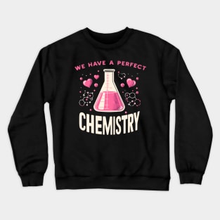 Funny Science Crush We Have A Perfect Chemistry Love Matching Crewneck Sweatshirt